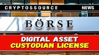 A division of the Stuttgart stock exchange has received a digital asset custodian license