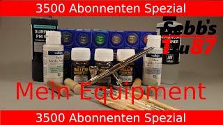 Ihr seit bekloppt!!! 3500 Abo Spezial ( mein Weathering - Equipment )