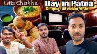 Amazing Day in Patna | Litti Chokha  Shopping ️ Movie 