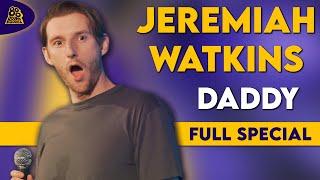 Jeremiah Watkins | DADDY (Full Comedy Special)