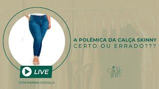 “A polêmica da Calça Skinny” Certo ou Errado???