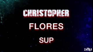 Christopher Flores New Intro