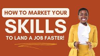 The ONLY Way to Market Your Skills to Land a Job Faster!