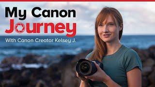 My Canon Journey with Canon Creator Kelsey J.