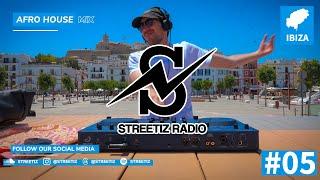 Streetiz Radio #5 [Afro House] (IBIZA)