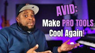 AVID: Make Pro Tools Cool Again