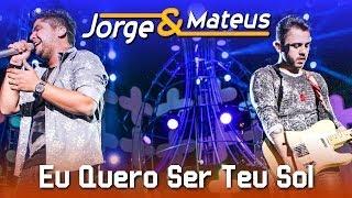 Jorge & Mateus - Eu Quero Ser Teu Sol - [DVD Ao Vivo em Jurerê] - (Clipe Oficial)