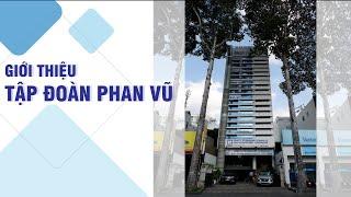 Giới thiệu Tập Đoàn Phan Vũ - Nhà thầu thi công cọc nền móng