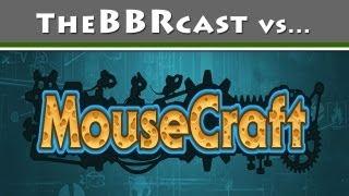 TheBBRcast vs Mousecraft