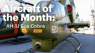 Aircraft of the Month: AH-1J Sea Cobra.