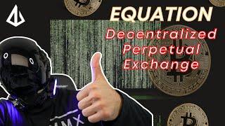 Equation: The Next Generation of Decentralized Perpetual Exchange