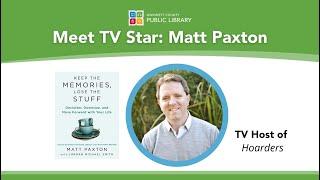 Keep the Memories, Lose the Stuff | A talk with with TV Star Matt Paxton