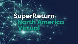 What's happening at SuperReturn North America Virtual 2021?