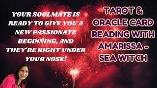 Your soulmate is ready to give you a new passionate beginning, and they're right under your nose!