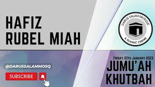 Jumu’ah Khutbah | Hafiz Rubel Miah  | Darus Salam Mosque, Manchester