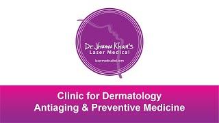 Dr Jhumu Khan’s Laser Medical Clinic for Dermatology, Antiaging & Preventive Medicine.