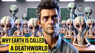 When Alien Students Discovered Why Earth Is Called a Deathworld | HFY | SCI FI Stories