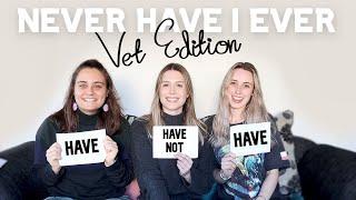 NEVER HAVE I EVER // VET EDITION