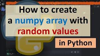 How to create a numpy array with random numbers in Python