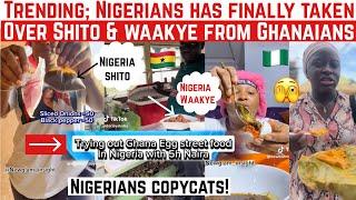 NIGERIANS HAS FINALLY TAKEN OVER SHITO & WAAKYE FROM GHANAIANS| NIGERIA SHITO VS GHANA SHITO