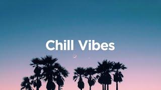 Chill Vibes   - Summer Chill House Mix 