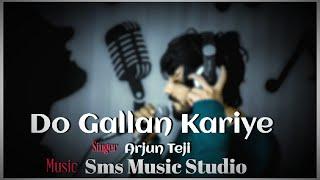 #punjabi  Do Gallan Kariye।। Cover By Arjun Teji।। Sms Music Studio