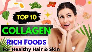 Top 10 Collagen Rich Foods | Foods High in Collagen (For Healthy Hair & Skin)