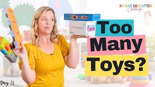 Do you have too many toys?! - Day 28- 30 Day Declutter Challenge