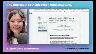 The Hottest in SEO This Week from SEOFOMO - Jan 20, 2025