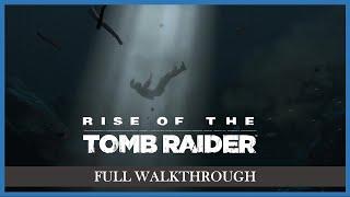 Rise of the Tomb Raider Full Game Walkthrough | Survivor Difficulty