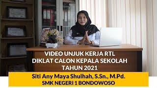 Video Unjuk Kerja Diklat Calon Kepala Sekolah  Siti Any Maya Shulhah  SMK Negeri 1 Bondowoso