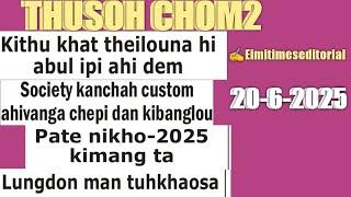 20 June 2025||THUPOIMO Topic CHOM2️EIMITIMESEDITORIAL#KUKITIMES#KUKINEWS