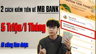 2 cách kiếm tiền online rút về MB cực uy tín- 5 triệu/tháng| Kiếm tiền online không vốn tại nhà 2022