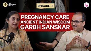 What is Garbha sanskar? | Know the ancient knowledge | The pregnancy podcast | Ep 1