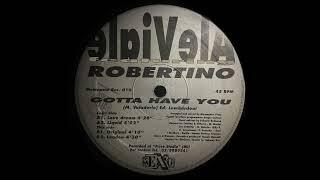 Gotta Have You (London Mix) - Robertino | Metropol'e Records [1994]