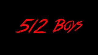 512 Boys Teaser Video