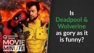 Is Deadpool & Wolverine as gory as it is funny? | Common Sense Movie Minute