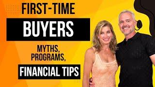 First-Time Buyers: Myths, Programs, and Financial Tips