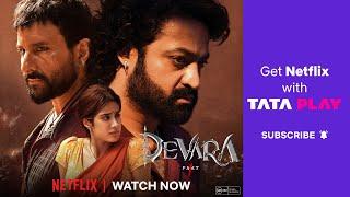 Enjoy epic battles & heroic moments await in "Devara Part 1" only on Netflix with Tata Play