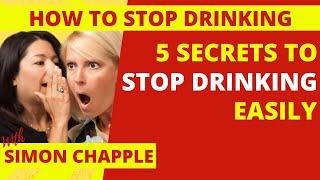 5 Secrets to Stop Drinking Easily