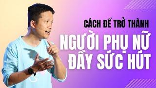 Cách để trở thành người phụ nữ đầy sức hút