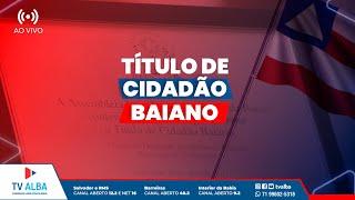 TÍTULO DE CIDADÃO BAIANO - 31/10/2024