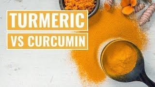 Turmeric vs curcumin