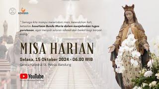 MISA HARIAN | Selasa, 15 Oktober 2024 - 06.00 WIB | Gereja Katedral St. Petrus Bandung