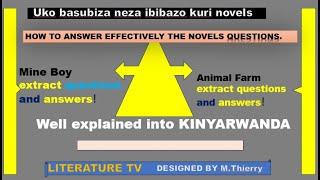 HOW TO ANSWER QUESTIONS FROM ANY NOVEL .Samples Novel A Mine Boy and Animal Farm by George Orwell!