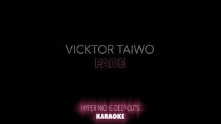 Vicktor Taiwo - Fade - Karaoke