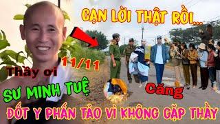 Tối 11/11 Sư Minh Tuệ " Đốt Luôn Y Phấn Tảo Vì Không Được Gặp Thầy " Cạn Lời Thật Rồi