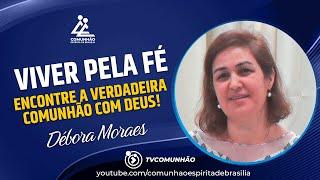 Débora Moraes | VIVER PELA FÉ (PALESTRA ESPÍRITA)