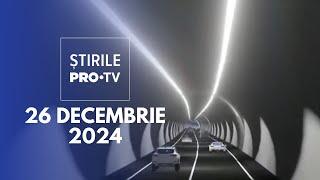 Știrile PRO TV - 26 Decembrie 2024