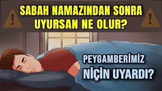 Sabah uyuyunca ne olur? | Peygamberimiz kızını uyarmıştı!